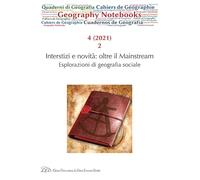 Geography notebooks. Interstizi e novità: oltre il Mainstream. Esplorazioni di geografia sociale (2021) (Vol. 4/2)