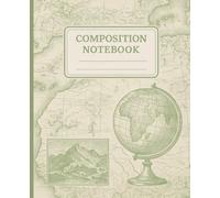Geography Notes - Vintage Earth & Map Design for Students, Teachers & Explorers - College Ruled: Green
