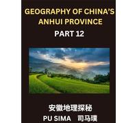 Geography of China's Anhui Province (Part 12)- Attain a high level of competence in Mandarin Chinese, including a deep understanding of Chinese ... crafted for comprehending Anhui's addres