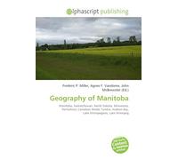 Geography of Manitoba: Manitoba, Saskatchewan, North Dakota, Minnesota, Permafrost, Canadian Shield, Tundra, Hudson Bay, Lake Winnipegosis, Lake Winnipeg