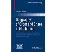 Geography of Order and Chaos in Mechanics: Investigations of Quasi-Integrable Systems With Analytical, Numerical, and Graphical Tools: 64