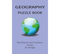 GEOGRAPHY PUZZLE BOOK: Word Search and Crossword Puzzle Book With Easy To Read Print About Geography, Oceans, Mountains and more. 6 by 9 inches, 120 ... Gift For Vacations, Holidays And More