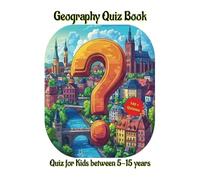 Geography Quiz Book: Quiz for Kids between 5-15 years