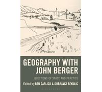 Geography with John Berger: Questions of Space and Practice