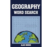 Geography word search: 55 Exciting Puzzles All About Geography, Countries, Cities, Rivers and More..