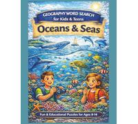 Geography Word Search for Children & Teens: Oceans & Seas: Fun & Educational Ocean Geography Puzzles for Ages 8-14