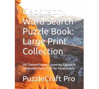 Geography Word Search Puzzle Book: Large Print Collection: 250 Themed Puzzles | Countries, Capitals & Landmarks | Perfect Gift for Travel Lovers