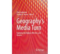 Geography's Media Turn: Exploring the Digital, Affective, and Unseen