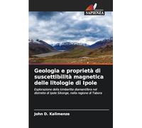 Geologia e proprietà di suscettibilità magnetica delle litologie di Ipole: Esplorazione della kimberlite diamantifera nel distretto di Ipole Sikonge, nella regione di Tabora