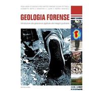 Geologia forense. Introduzione alle geoscienze applicate alle indagini giudiziarie