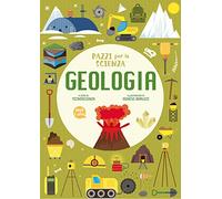 Geologia. Pazzi per la scienza