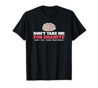 Geologia Rocce Don't Take Me for Granite Granito Battuta Maglietta