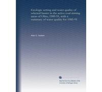 Geologic setting and water quality of selected basins in the active coal-mining areas of Ohio, 1989-91, with a summary of water quality for 1985-91