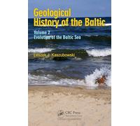 Geological History of the Baltic: Volume 2: Evolution of the Baltic Sea