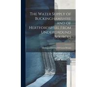 Geological Surv The Water Supply of Buckinghamshire and of He (Copertina rigida)