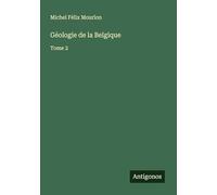 Géologie de la Belgique: Tome 2
