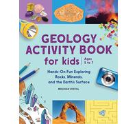 Geology Activity Book For Kids: Hands-On Fun Exploring Rocks, Minerals, and the Earth's Surface