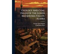 Geology And Coal Fields Of The Lower Matanuska Valley, Alaska