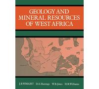 Geology and Mineral Resources of West Africa - Wright - Springer, 2012