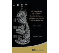 Geology Of The Modern Cancer Epidemic, The: Through The Lens Of Chin (Tascabile)