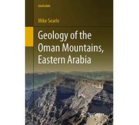 Geology of the Oman Mountains: Eastern Arabia