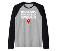 Geology Rocks but Geography is Where it's at Maglia con Maniche Raglan