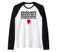 Geology Rocks but Geography is Where it's at Maglia con Maniche Raglan