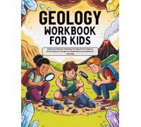 Geology Workbook for kids: Rocks and Minerals Activities for Ages 8-14 to Explore Earth Science Through Fun Experiments and Hands-On Learning
