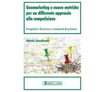 Geomarketing e nuove metriche per un differente approccio alla competizione. Prospettive di ricerca e strumenti di gestione
