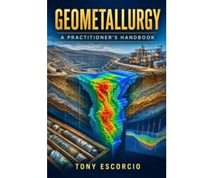 Geometallurgy: A Practitioner's Handbook