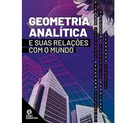 Geometria analitica e suas relacoes com o mundo