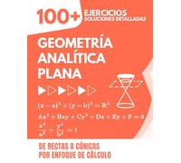Geometría Analítica Plana: 100+ Ejercicios con Soluciones Detalladas | De Rectas a Cónicas por Enfoque de Cálculo
