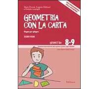 Geometria con la carta. Vol. 2: Piegare per spiegare. Enti fondamentali della geometria