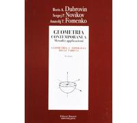 Geometria contemporanea. Metodi e applicazioni. Vol. 2 - Dubrovin Boris A....