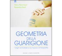 Geometria della guarigione. I segni di Körbler e la nuova omeopatia
