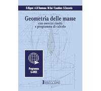 Geometria delle masse. Con esercizi risolti e programma di calcolo