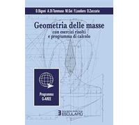 Geometria delle masse. Con esercizi risolti e programma di calcolo