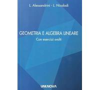 Geometria e algebra lineare. Con esercizi svolti