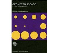 Geometria e caso. Scritti di matematica e fisica