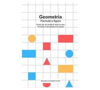 Geometria formule e figure: Guida per gli studenti
