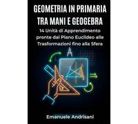 GEOMETRIA IN PRIMARIA TRA MANI E GEOGEBRA