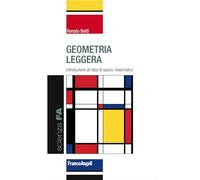 Geometria leggera. Introduzione all'idea di spazio matematico