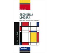 Geometria leggera. Introduzione all'idea di spazio matematico