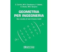 Geometria per ingegneria. Una raccolta di temi d'esame risolti