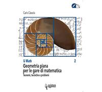 Geometria piana per le gare di matematica. Teoremi, tecniche e problemi