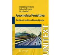Geometria proiettiva. Problemi risolti e richiami di teoria