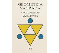 Geometria Sagrada: Arcturian-An: Cura, Bem-Estar E Transformação