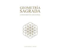 Geometría Sagrada: Conocimiento Ancestral