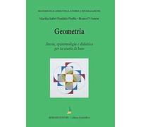 Geometria. Storia, epistemologia e didattica per la scuola di base