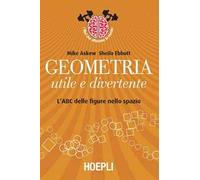Geometria utile e divertente. L'ABC delle figure nello spazio